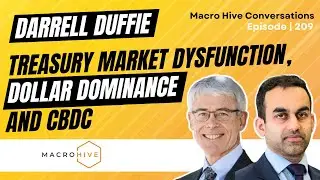 Darrell Duffie on Treasury Market Dysfunction, Dollar Dominance and CBDC | MHC Ep 209