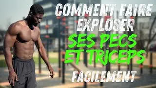 FAIRE EXPLOSER SES PECTORAUX ET SES BRAS RAPIDEMENT SANS &Eacute;QUIPEMENTS