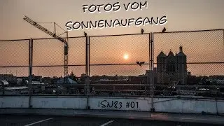 Fotos vom Sonnenaufgang | Auf der Jagd nach einem sch&ouml;nen Foto :-D | ISN83 #01