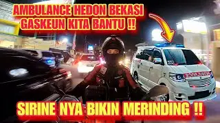 AMBULANCE HEDON BEKASI !! SUARA SIRINE NYA BIKIN MERINDING !!