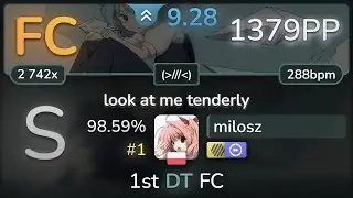 9.3⭐ milosz | goreshit - look at me tenderly [] +HDDT 98.59% FC #1 | 1379pp - osu!