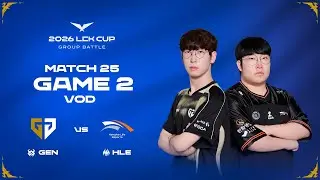 GEN vs HLE | Match 25 Game 2 | 2026 LCK CUP