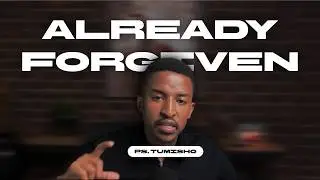 Forgiven of ALL Sins - Identity in Christ series | Ps. Tumisho