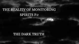 This Is What Spiritual Battles Look Like// The Dark Truth Behind Monitoring Spirits|  p.2 