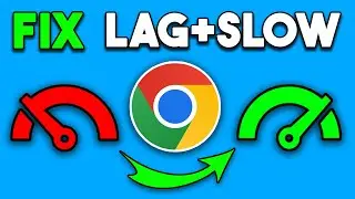 How to FIX Google Chrome Lag & Being Slow
