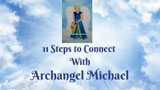 11 Steps to Connect with Archangel Michael