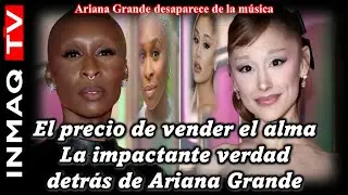 El precio de vender el alma La impactante verdad detr&aacute;s de Ariana Grande