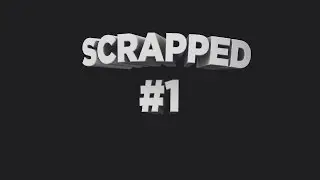 Scrapped #1