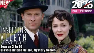 The Inspector Alleyn Mysteries S03E03 🎩 Classic UK Murder Mysteries 🕵️&zwj;♂️ Full Episodes