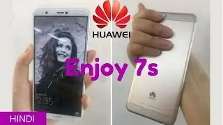 Huawei Enjoy 7S first Look And Impression