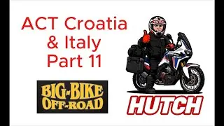 ACT Croatia & Italy Part 11
