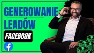 Jak Pozyskiwać Kontakty Na FB? (facebook lead ads generowanie leadów)