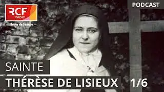 Sainte Thérèse de Lisieux 1/6 - L'appel du Carmel #podcast