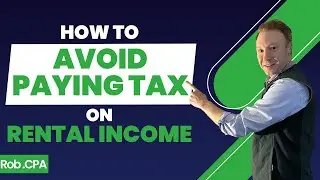 How to Avoid Paying Tax On Rental Income  | Rob.CPA