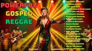 Praise the Lord with Gospel Reggae | An Inspiring Mix of Uplifting Worship Songs for Hope and Joy