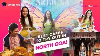 Best Cafes In North Goa 2023 | Best Eating Places in North Goa