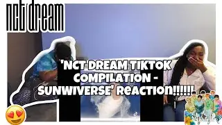 NCT DREAM TIKTOK COMPILATION - SUNWIVERSE REACTION!!!!!!!!🫠🥵💚
