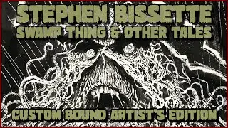 Stephen Bissette’s Swamp Thing and Other Tales Artist’s Edition - Custom Bind Flip-Through
