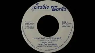 PHYLLIS SWINNIE - this is the last chance (7'') 80's