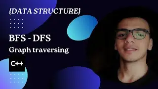 Data structure and algorithm - Graph (BFS, DFS) - c++