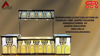 INTRODUCING LATEST COLLECTION OF STAINLESS STEEL BUFFET COUNTER MANUFACTURING  BY AARVIK INDUSTRIES