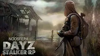 Путь Одиночки. Стрим DayZ Stalker RP ☢️ Noosfera