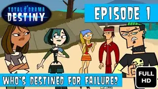 Total Drama Destiny | EPISODE 1 | Who's Destined For Failure? (RE-EDIT)