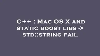 C++ : Mac OS X and static boost libs -  std::string fail