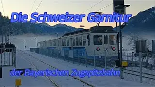 Die Schweizer Garnitur der Bayerischen Zugspitzbahn [Dokumentation]