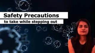 Safety Precautions to take while stepping out | COVID-19