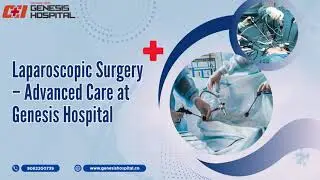 Laparoscopic Surgery &ndash; Advanced Care at Genesis Hospital
