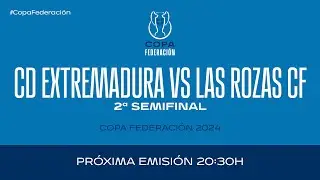 CD Extremadura 1–0 Las Rozas CF | Copa Federación, 2º semifinal | 2024 I 🔴RFEF