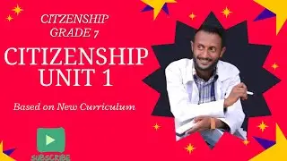 GRADE 7 CITIZENSHIP UNIT 1: CITIZENSHIP