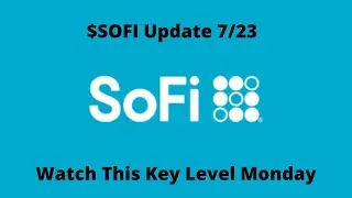 $SOFI Stock Update 7/23| HUGE Week Ahead | Two Possibilities Based On Friday's Price Action