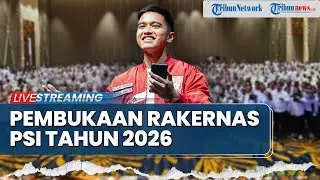 🔴LIVE: Pembukaan Rapat Kerja Nasional PSI Tahun 2026: Politik Terbuka, Kerja Nyata untuk Indonesia