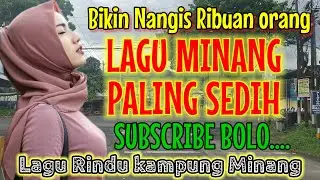 Lagu Minang Sedih melanda hati paling pas untuk merenung rindu anak kampung 2026