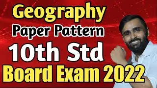 Geography Paper Pattern | 10th Std BOARD EXAM 2022