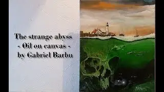 The strange abyss  - Oil on canvas  -  by Gabriel Barbu
