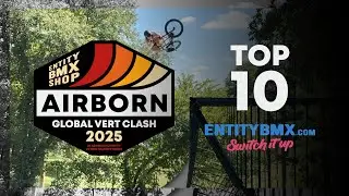 Entity BMX Shop AIRBORN BMX Global Vert Clash 2025 - Top 10