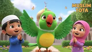 Main Tota 🦜| Islamic Cartoon for Kids |Cute Cartoon Animals, Kids Poem & Nasheed