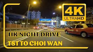 4K Hong Kong Night Drive Tsim Sha Tsui to Choi Wan | Salisbury Road | East Kowloon Corridor