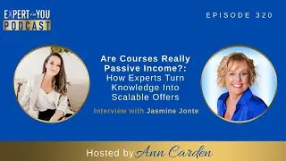 Are Courses Really Passive Income? How Experts Turn Knowledge Into Scalable Offers | Jasmine Jonte