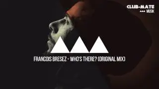 Francois Bresez - Who's There (Original Mix)