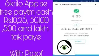 Skrilo App se Rs  10 se500 tak free paytm cash paye