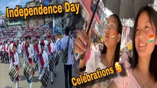 78th Independence Day celebration 🇮🇳🥰|| Kalimpong 😇