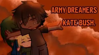 ARMY DREAMERS - Kate Bush // GCMV // OC's // FULL