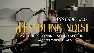 Sound Speeding EP#04 - Avoid Handling Noise