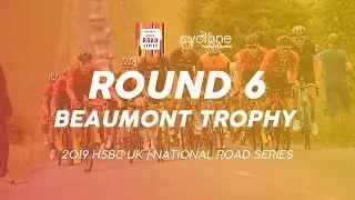 Round 6: Men's Beaumont Trophy - 2019 HSBC UK | National Road Series - Full TV Highlights