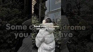 Some cute syndrome you might have! #aesthetic #fyp #explore #shorts #shortsfeed #trending #ytshorts
