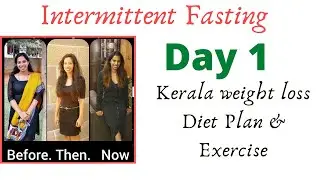 Day 1 - 30 Day Intermittent Fasting Challenge || Kerala weight loss Diet Plan & Exercise
